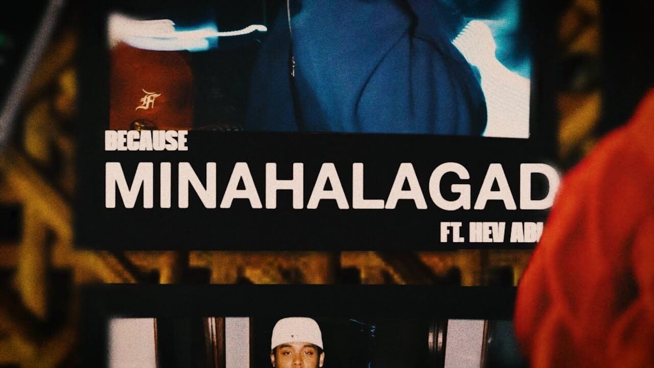 MINAHALAGAD Lyrics and Music Video by Because ft. Hev Abi - Pinoy Music ...